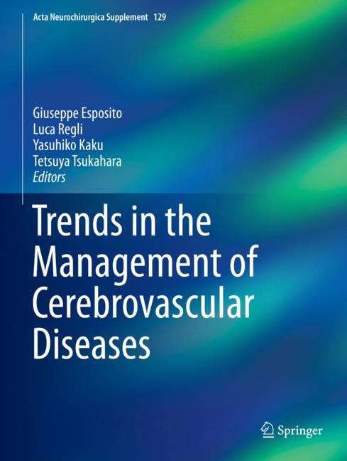 Trends in the Management of Cerebrovascular Diseases (Acta Neurochirurgica Supplement #129)