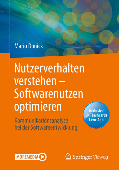 Book cover of Nutzerverhalten verstehen – Softwarenutzen optimieren: Kommunikationsanalyse bei der Softwareentwicklung (1. Aufl. 2020)