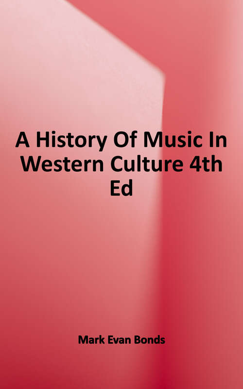 Book cover of History of Music in Western Culture (Fourth Edition)