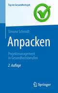 Anpacken – Projektmanagement in Gesundheitsberufen (Top Im Gesundheitsjob Series)