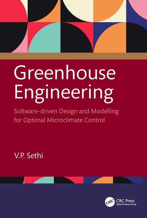 Book cover of Greenhouse Engineering: Software-driven Design and Modelling for Optimal Microclimate Control (1)