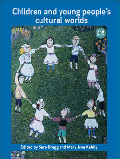 Children and Young People’s Cultural Worlds (Open University Childhood Series)