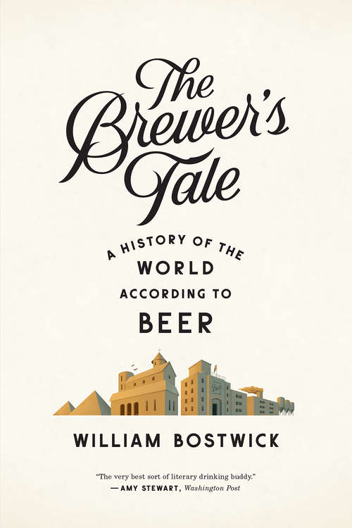 Book cover of The Brewer's Tale: A History of the World According to Beer