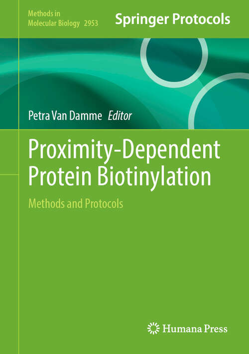 Book cover of Proximity-Dependent Protein Biotinylation: Methods and Protocols (Methods in Molecular Biology #2953)