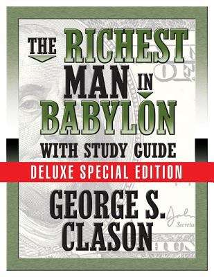The Richest Man in Babylon: With Study Guide (Deluxe Special Edition)