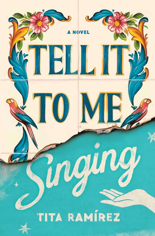 Book cover of Tell It to Me Singing: A Novel