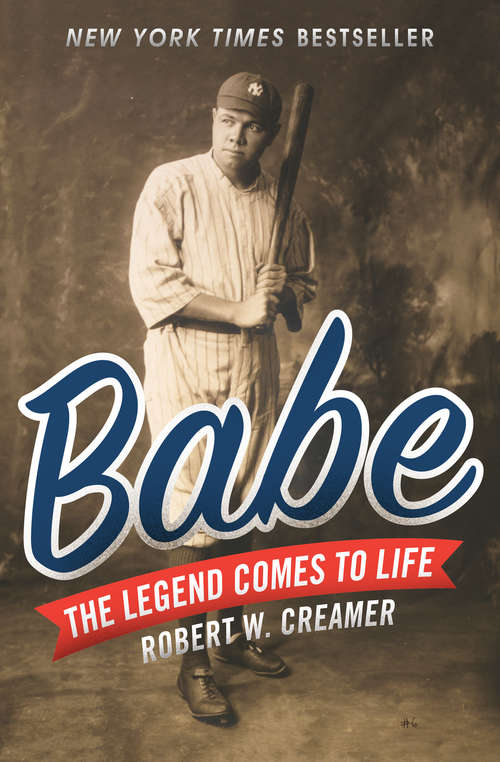 Book cover of Babe: The Legend Comes to Life