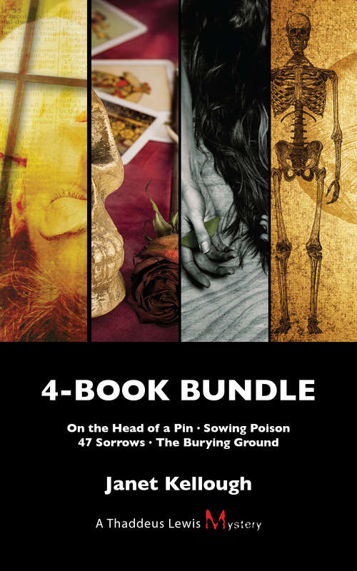 Book cover of Thaddeus Lewis Mysteries 4-Book Bundle: On the Head of a Pin / Sowing Poison / 47 Sorrows / The Burying Ground