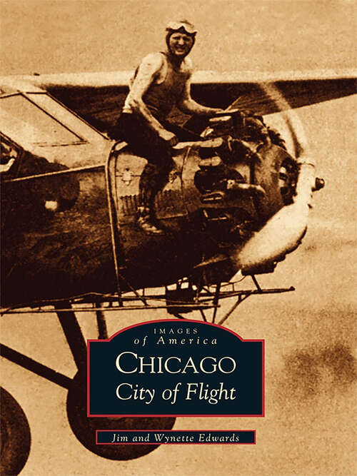 Book cover of Chicago: City of Flight (Images of America)