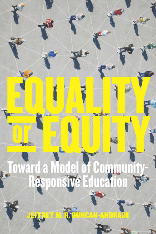 Book cover of Equality or Equity: Toward a Model of Community-Responsive Education (Race and Education)