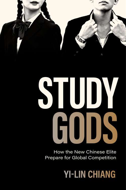 Book cover of Study Gods: How the New Chinese Elite Prepare for Global Competition (Princeton Studies in Contemporary China #15)