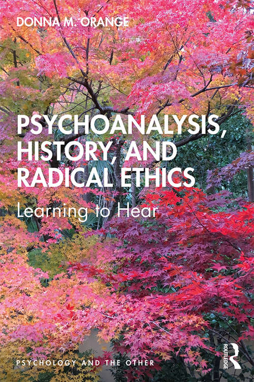 Book cover of Psychoanalysis, History, and Radical Ethics: Learning to Hear (Psychology and the Other)