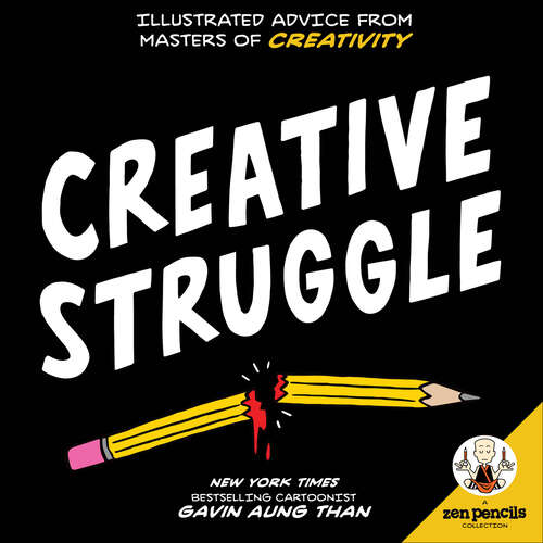 Book cover of Zen Pencils—Creative Struggle: Illustrated Advice from Masters of Creativity (Zen Pencils)