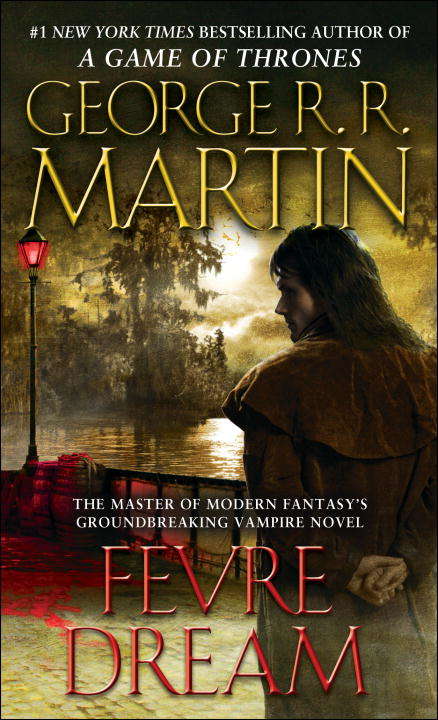 Fevre Dream: A Novel (Fantasy Masterworks Ser. #Vol. 13)