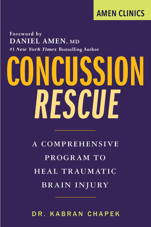 Book cover of Concussion Rescue: A Comprehensive Program to Heal Traumatic Brain Injury