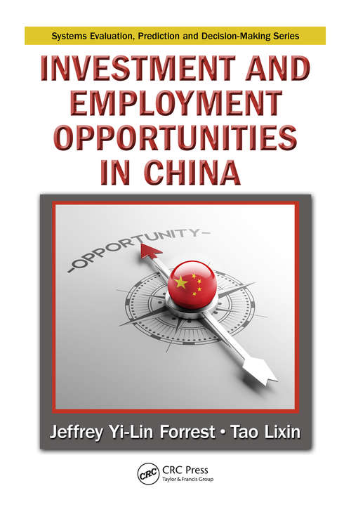 Book cover of Investment and Employment Opportunities in China (Systems Evaluation, Prediction, and Decision-Making #9)
