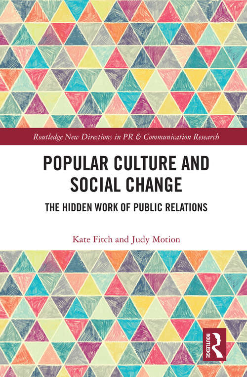 Book cover of Popular Culture and Social Change: The Hidden Work of Public Relations (Routledge New Directions In Public Relations & Communication Ser.)