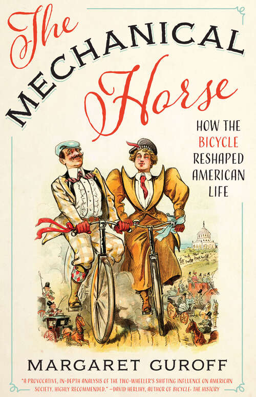 Book cover of The Mechanical Horse: How the Bicycle Reshaped American Life (Discovering America)