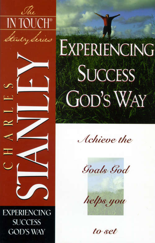 Book cover of The In Touch Study Series: Experiencing Success God's Way