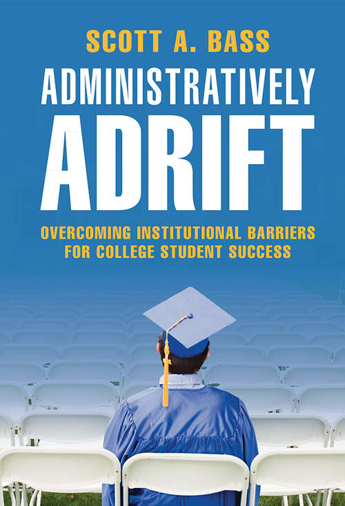 Book cover of Administratively Adrift: Overcoming Institutional Barriers for College Student Success