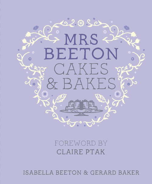 Book cover of Mrs Beeton's Cakes & Bakes: Foreword by Claire Ptak