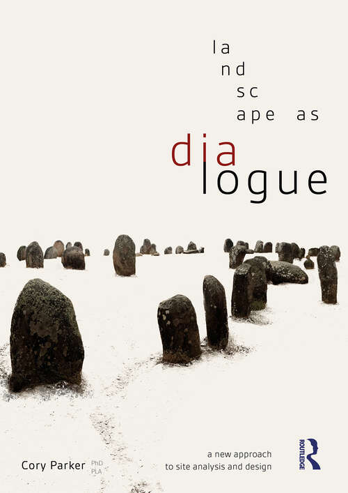 Book cover of Landscape as Dialogue: A New Approach to Site Analysis and Design (1)