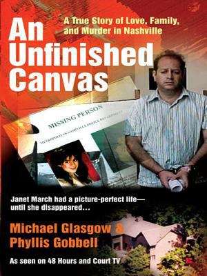 An Unfinished Canvas: A True Story of Love, Family, and Murder in Nashville