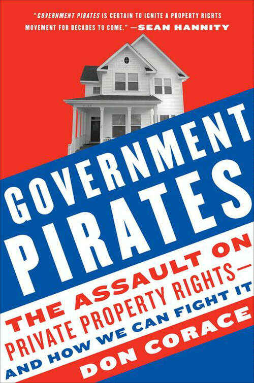 Book cover of Government Pirates: The Assault on Private Property Rights--and How We Can Fight It