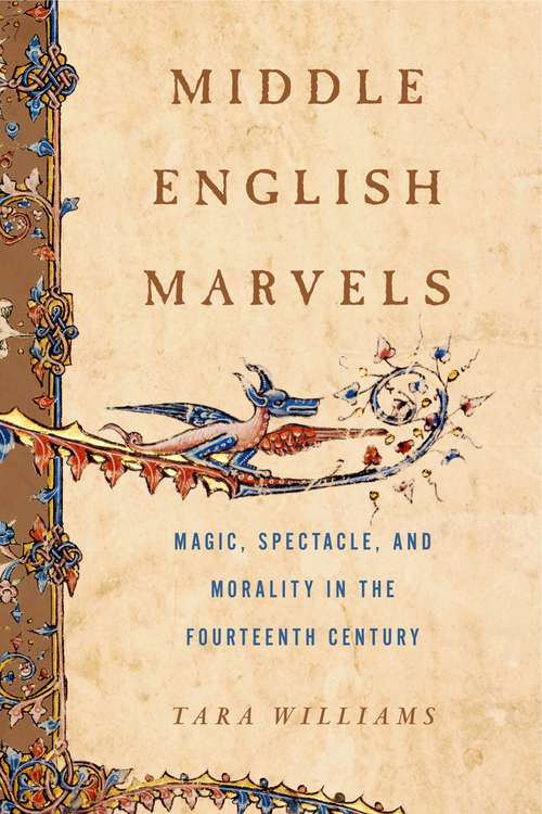 Book cover of Middle English Marvels: Magic, Spectacle, and Morality in the Fourteenth Century