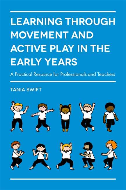 Book cover of Learning through Movement and Active Play in the Early Years: A Practical Resource for Professionals and Teachers