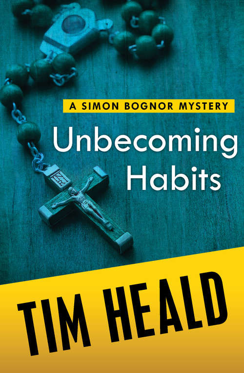 Unbecoming Habits: And, Blue Blood Will Out (The Simon Bognor Mysteries #1)