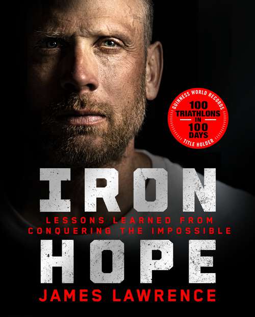 Book cover of Iron Hope: Lessons Learned from Conquering the Impossible
