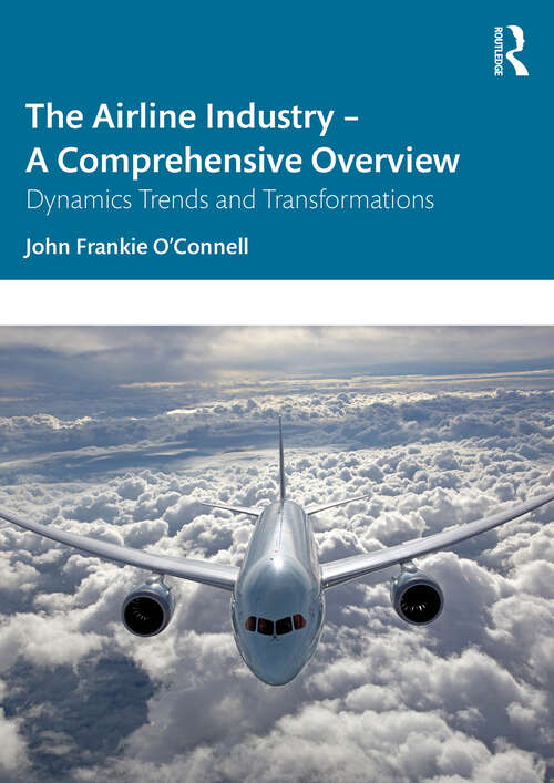 Book cover of The Airline Industry – A Comprehensive Overview: Dynamic Trends and Transformations (1)