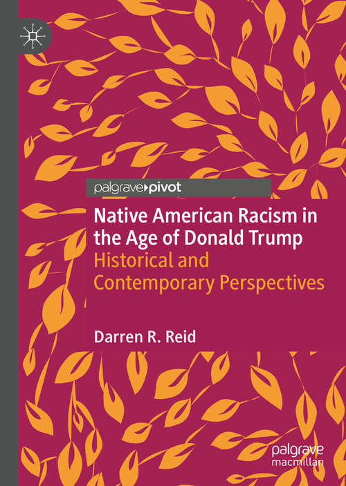 Native American Racism in the Age of Donald Trump: Historical and Contemporary Perspectives