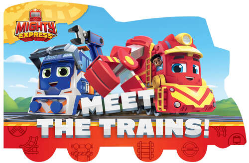 Book cover of Meet the Trains! (Mighty Express)