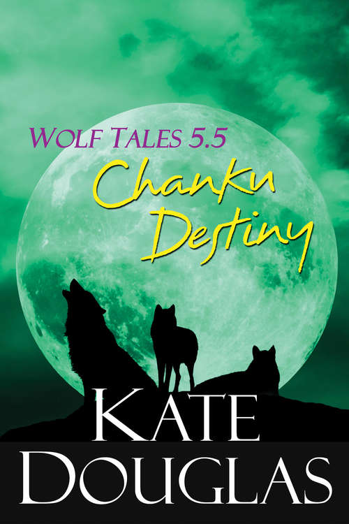 Book cover of Wolf Tales 5.5: Chanku Destiny