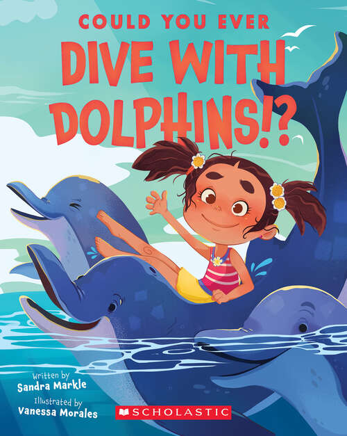 Book cover of Could You Ever Dive With Dolphins!?