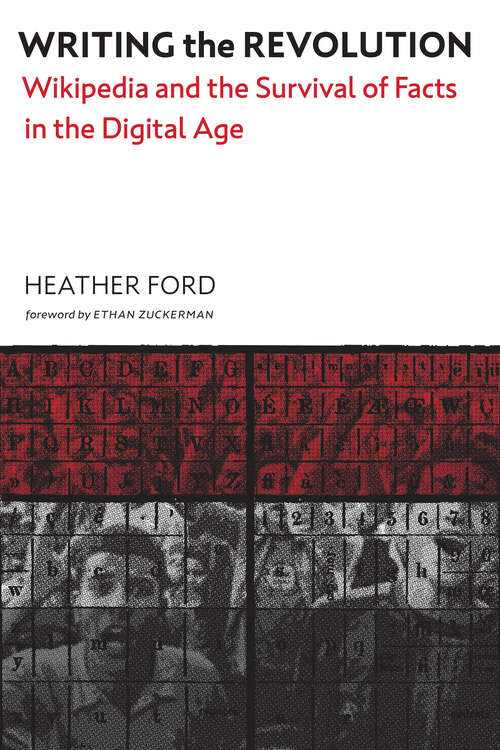Book cover of Writing the Revolution: Wikipedia and the Survival of Facts in the Digital Age