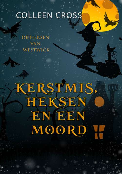 Book cover of Kerstmis, Heksen en een Moord: een paranormale detectiveroman (De Heksen van Westwick #4)