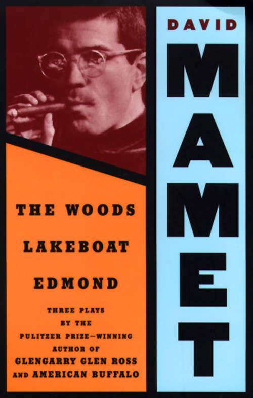 Book cover of The Woods, Lakeboat, Edmond: Three Plays