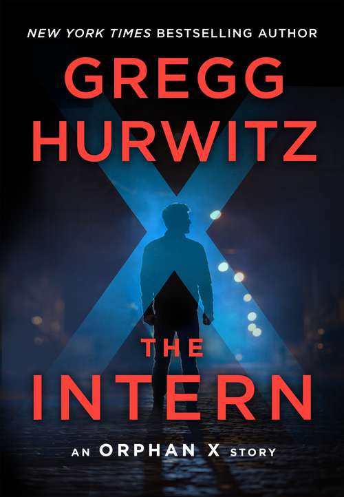 Book cover of The Intern: An Orphan X Short Story (Orphan X)