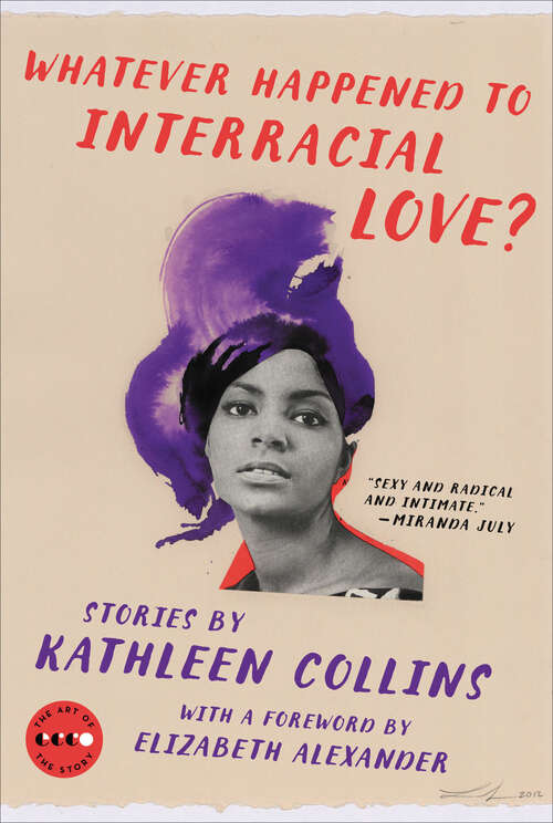 Book cover of Whatever Happened to Interracial Love?: Stories (Art of the Story)