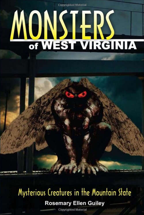 Book cover of Monsters of West Virginia: Mysterious Creatures in the Mountain State