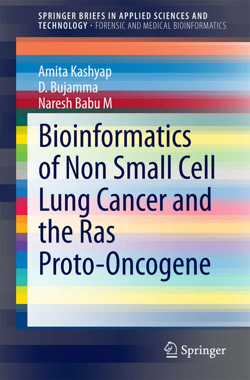 Bioinformatics of Non Small Cell Lung Cancer and the Ras Proto-Oncogene (SpringerBriefs in Applied Sciences and Technology)