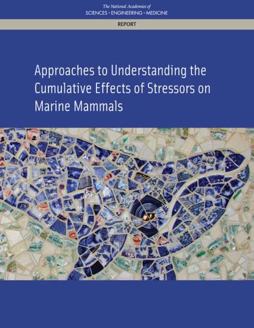 Book cover of Approaches to Understanding the Cumulative Effects of Stressors on Marine Mammals
