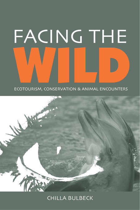 Book cover of Facing the Wild: Ecotourism, Conservation and Animal Encounters