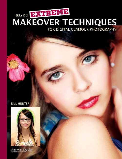 Book cover of Jerry D's Extreme Makeover Techniques for Digital Glamour Photography