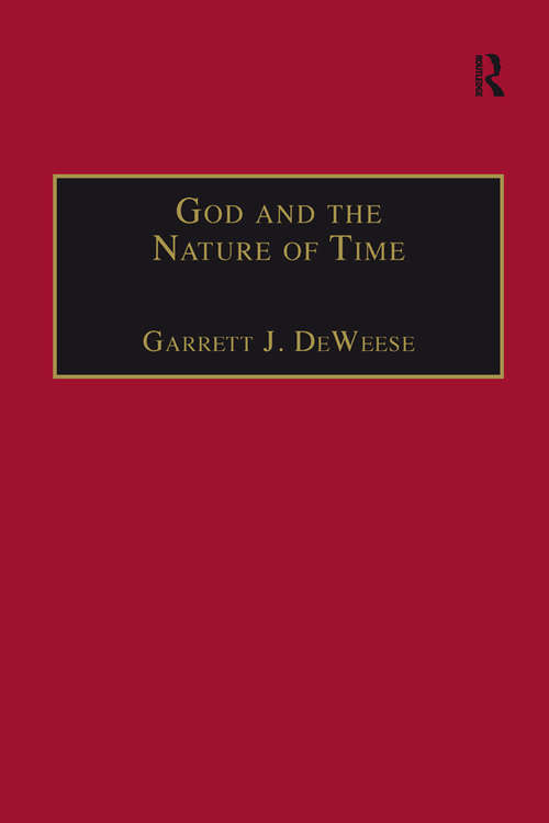 God and the Nature of Time (Routledge Philosophy of Religion Series)