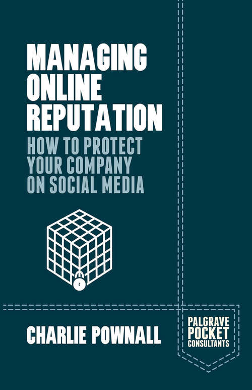 Book cover of Managing Online Reputation: How to Protect Your Company on Social Media (1st ed. 2015) (Palgrave Pocket Consultants)