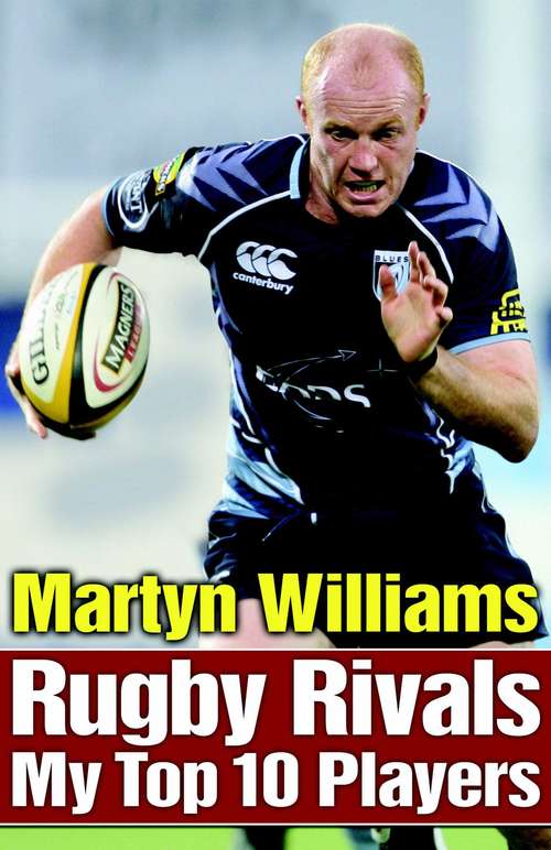 Book cover of Rugby Rivals: My Top 10 Players